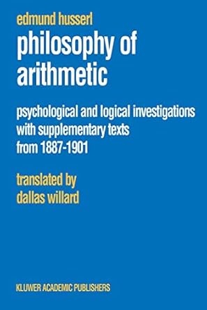 philosophy of arithmetic psychological and logical investigations with supplementary texts from 1887 1901 1st