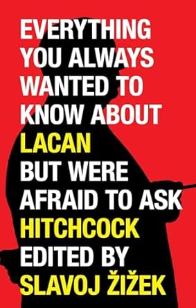 everything you always wanted to know about lacan but were afraid to ask hitchcock 1st edition slavoj zizek