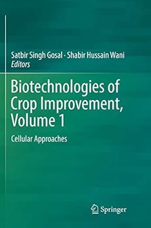 biotechnologies of crop improvement volume 1 cellular approaches 1st edition satbir singh gosal ,shabir