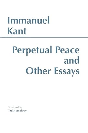 perpetual peace and other essays 1st edition immanuel kant ,ted humphrey 0915145472, 978-0915145478