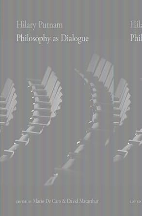 philosophy as dialogue 1st edition hilary putnam ,mario de caro ,david macarthur 0674281357, 978-0674281356