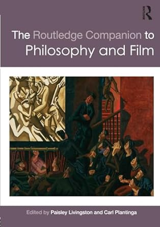 the routledge companion to philosophy and film 1st edition paisley livingston 0415493943, 978-0415493949