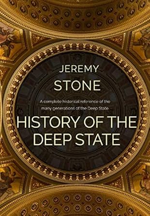 history of the deep state 1st edition jeremy stone 0578576554, 978-0578576558