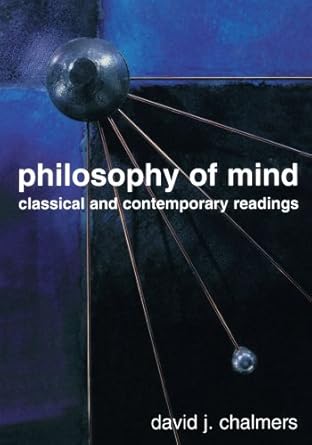 philosophy of mind classical and contemporary readings 1st edition david j chalmers 019514581x, 978-0195145816