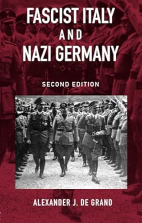 fascist italy and nazi germany 1st edition alexander j j de grand 0415336317, 978-0415336314