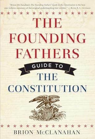the founding fathers guide to the constitution 1st edition brion mcclanahan 1621570533, 978-1621570530
