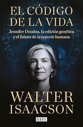 el codigo de la vida jennifer doudna la edicion genetica y el futuro de la especie humana 1st edition walter