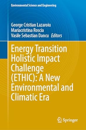 energy transition holistic impact challenge a new environmental and climatic era 1st edition george cristian