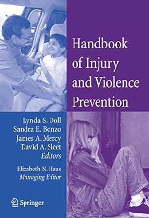 handbook of injury and violence prevention 1st edition lynda doll ,e n haas ,sandra bonzo ,david sleet ,james