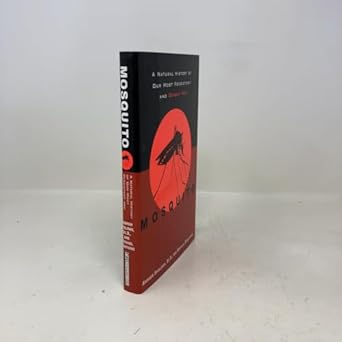 mosquito a natural history of our most persistent and deadly foe 1st edition andrew spielman ,michael