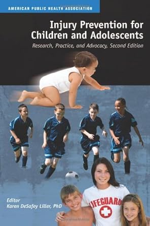 injury prevention for children and adolescents research practice and advocacy 1st edition ph d liller, karen