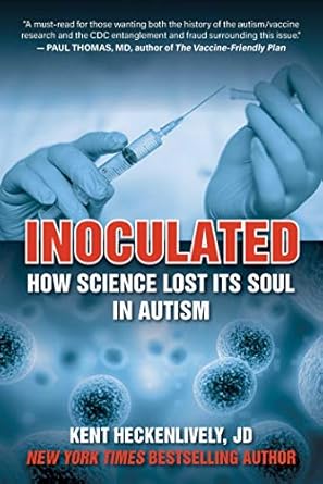 inoculated how science lost its soul in autism 1st edition kent heckenlively 1510765182, 978-1510765184