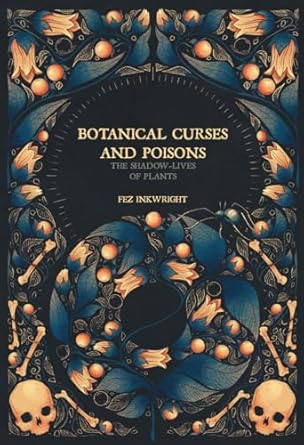 botanical curses and poisons the shadow lives of plants 1st edition fen inkwright 1454956712, 978-1454956716