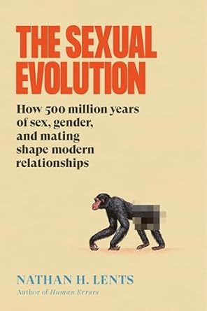 the sexual evolution a provocative look at sexual behavior through the lens of evolution expand your