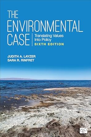 the environmental case translating values into policy 1st edition judith a layzer ,sara r rinfret 1071870238,