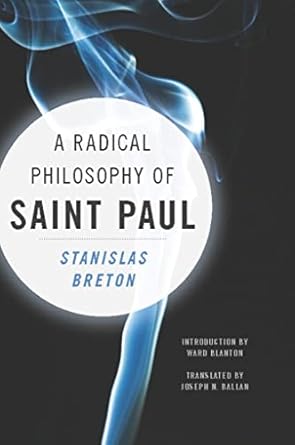 a radical philosophy of saint paul 1st edition stanislas breton ,joseph ballan ,ward blanton 0231151047,