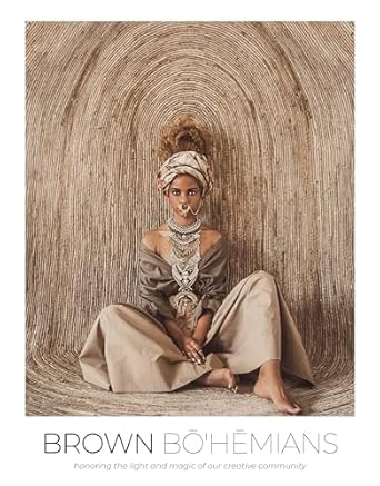 brown bohemians honoring the light and magic of our creative community 1st edition vanessa coore vernon