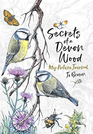 secrets of a devon wood my nature journal 1st edition jo brown 1780724373, 978-1780724379