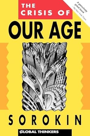 the crisis of our age 1st edition pitrim a sorokin 1851680284, 978-1851680283