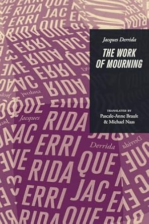 the work of mourning 1st edition jacques derrida ,pascale anne brault ,michael naas 022650249x, 978-0226502496