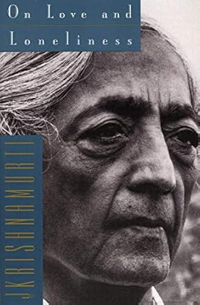 on love and loneliness 1st edition jiddu krishnamurti 0062510134, 978-0062510136