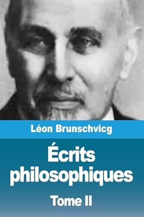 ecrits philosophiques tome ii 1st edition leon brunschvicg 2379761507, 978-2379761508