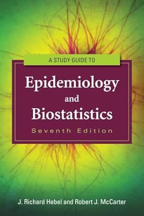 study guide to epidemiology and biostatistics 1st edition j richard hebel ,robert j mccarter 1449604757,