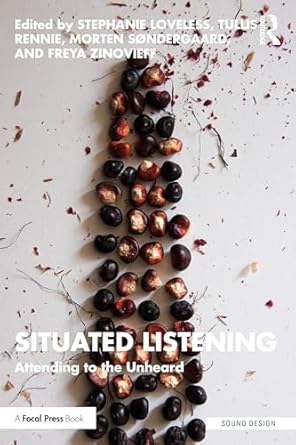 situated listening 1st edition freya zinovieff ,morten sondergaard ,stephanie loveless ,tullis rennie