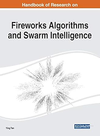 handbook of research on fireworks algorithms and swarm intelligence 1st edition ying tan 1799816591,