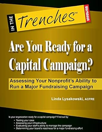are you ready for a capital campaign assessing your nonprofits ability to run a major fundraising campaign