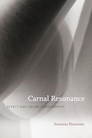 carnal resonance affect and online pornography 1st edition susanna paasonen 0262016311, 978-0262016315