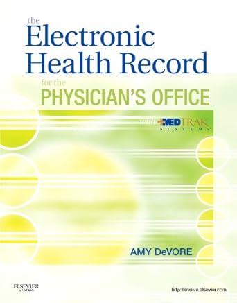 the electronic health record for the physicians office with medtrak systems 1st edition amy devore cma cpc