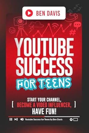 youtube success for teens start your channel become a video influencer have fun 1st edition ben davis