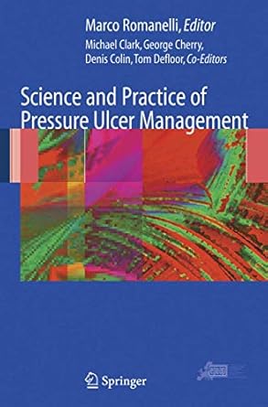 science and practice of pressure ulcer management 1st edition marco romanelli ,michael clark ,george w cherry