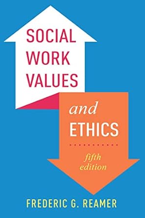 social work values and ethics 1st edition frederic g reamer 0231188293, 978-0231188296