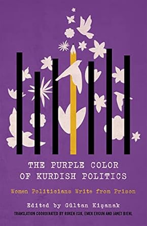 the purple color of kurdish politics women politicians write from prison 1st edition gultan kisanak ,ruken
