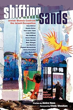 shifting sands jewish women confront the israeli occupation 1st edition osie gabriel adelfang ,cindy sheehan