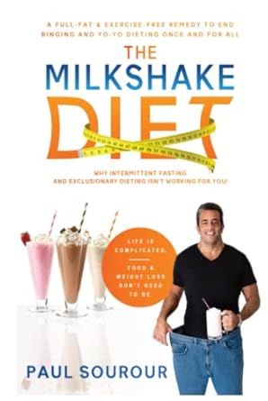 the milkshake diet science backed secrets to steady weight loss for beginners 1st edition paul sourour