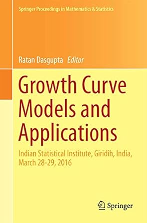 growth curve models and applications indian statistical institute giridih india march 28 29 2016 1st edition