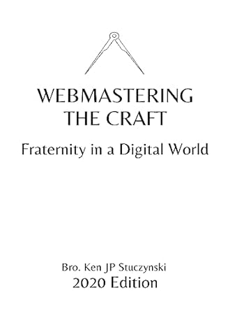 webmastering the craft fraternity in a digital world 1st edition ken jp stuczynski 1949818063, 978-1949818062