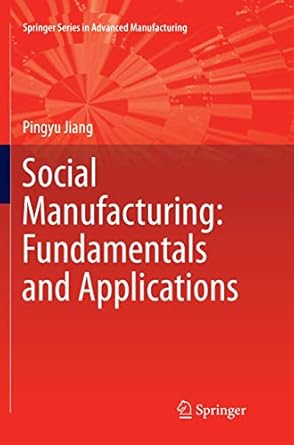 social manufacturing fundamentals and applications 1st edition pingyu jiang 3030102955, 978-3030102951