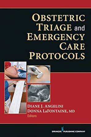 obstetric triage and emergency care protocols 1st edition diane j angelini 0826108903, 978-0826108906