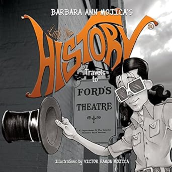 little miss history travels to fords theater 1st edition barbara ann mojica ,victor ramon mojica 0988503042,