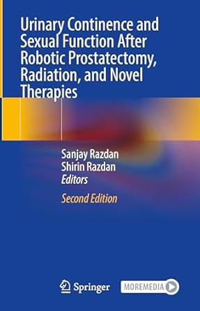 urinary continence and sexual function after robotic prostatectomy radiation and novel therapies 1st edition