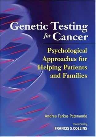 genetic testing for cancer psychological approaches for helping patients and families 1st edition director