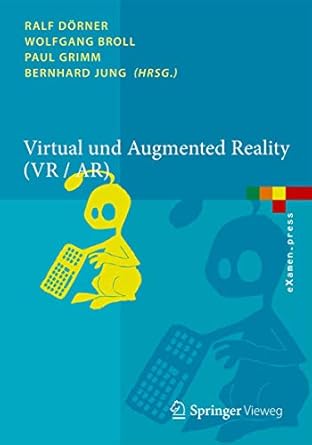 virtual und augmented reality grundlagen und methoden der virtuellen und augmentierten realitat 1st edition