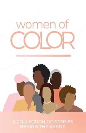 women of color a collection of stories behind the shade 1st edition monica williams ,felicia carroll ,sharron