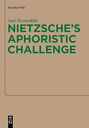 nietzsches aphoristic challenge 1st edition joel westerdale 3110481758, 978-3110481754