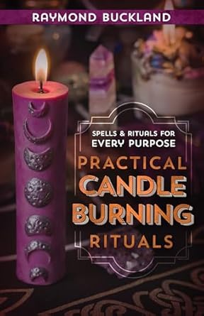practical candleburning rituals spells and rituals for every purpose 1st edition raymond buckland 0875420486,