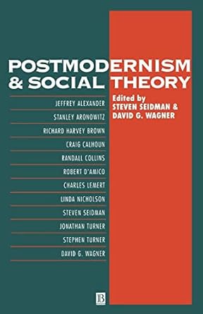 postmodernism and social theory 1st edition steven seidman 1557862842, 978-1557862846